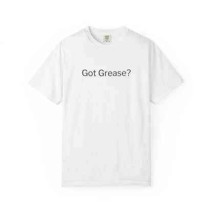 Got Grease? T-Shirt
