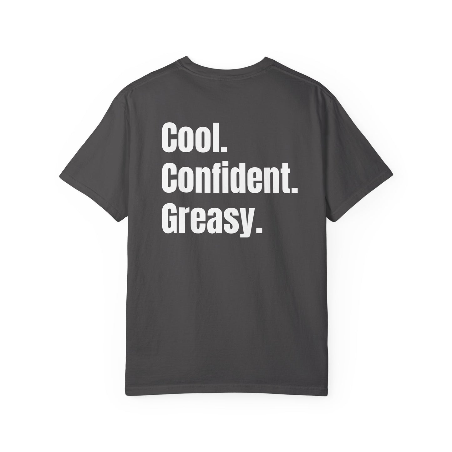 Cool Confident Greasy T-shirt