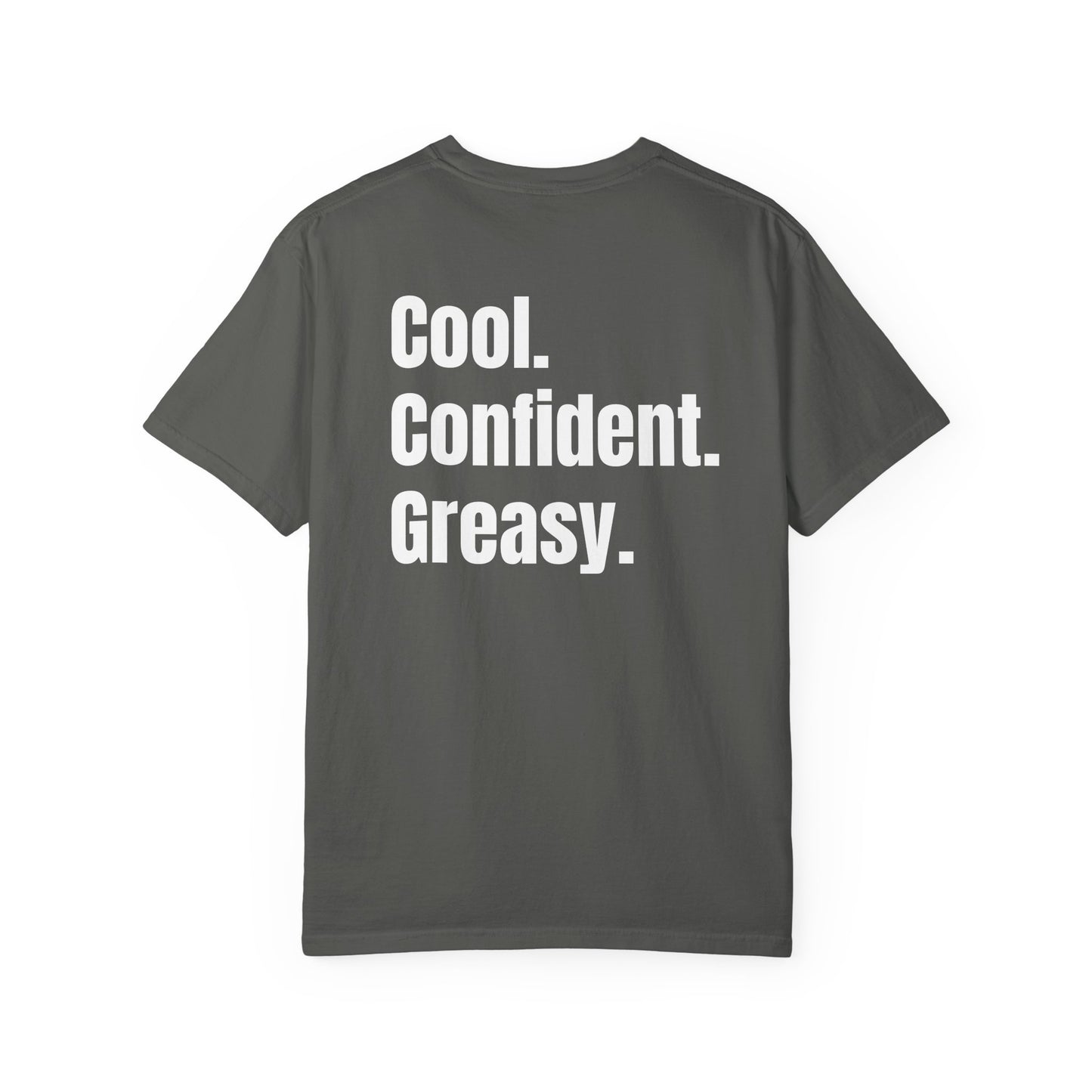 Cool Confident Greasy T-shirt