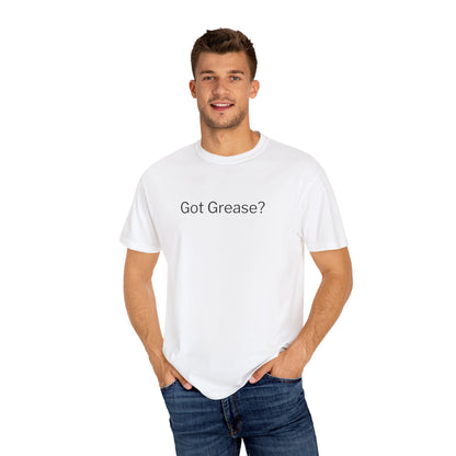 Got Grease? T-Shirt