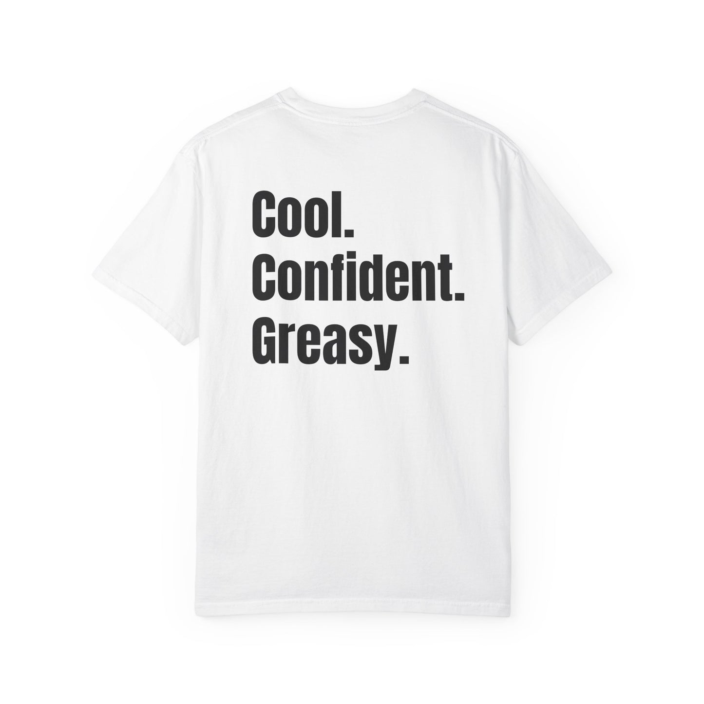 Cool Confident Greasy T-shirt