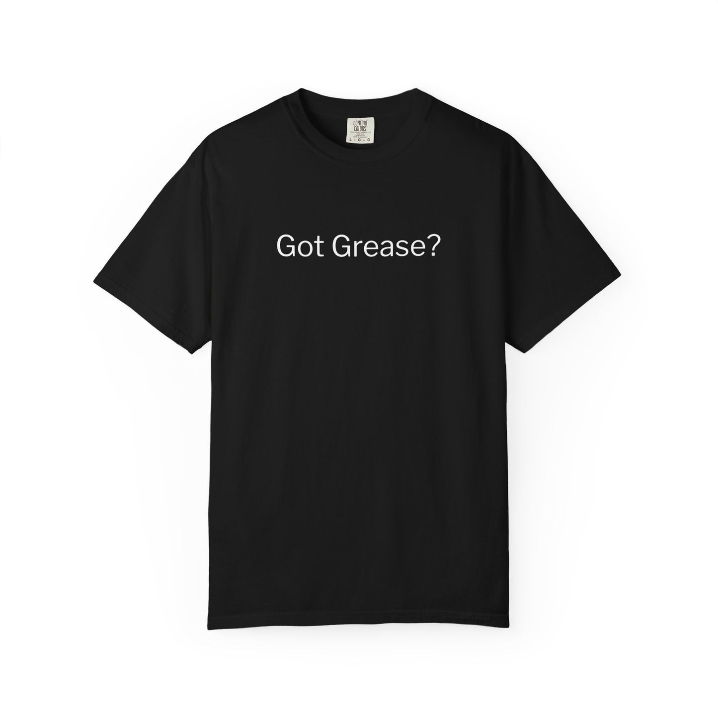 Got Grease? T-Shirt